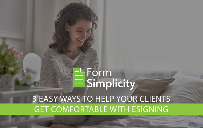 3 Easy Ways to Help Your Clients Get Comfortable With eSigning Image