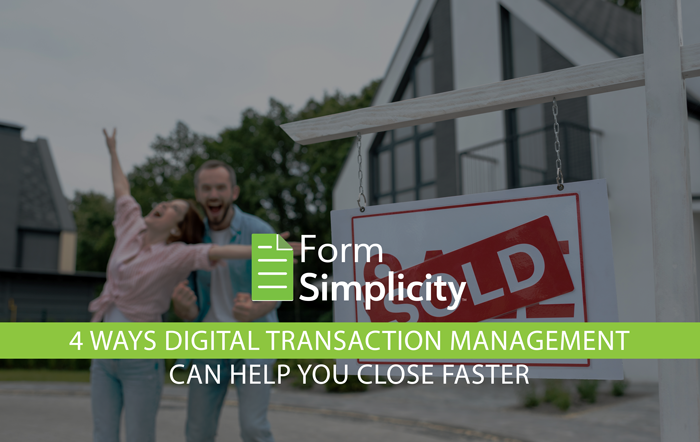 4 Ways Digital Transaction Management Can Help You Close Faster