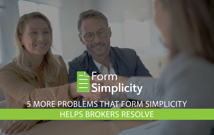 5 More Problems That Form Simplicity Helps Brokers Resolve