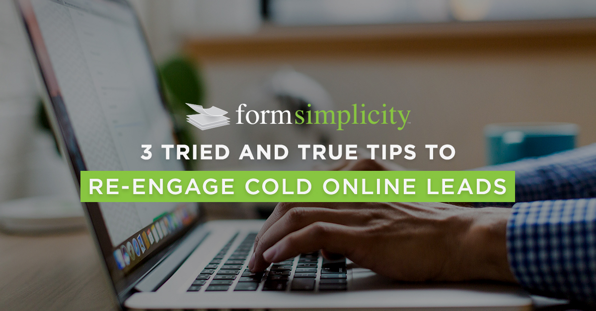 3 Tried & True Tips to Re-Engage Cold Online Leads
