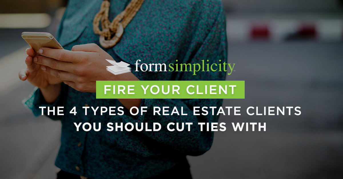 Fire Your Client: The 4 Types of Real Estate Clients You Should Cut Ties With