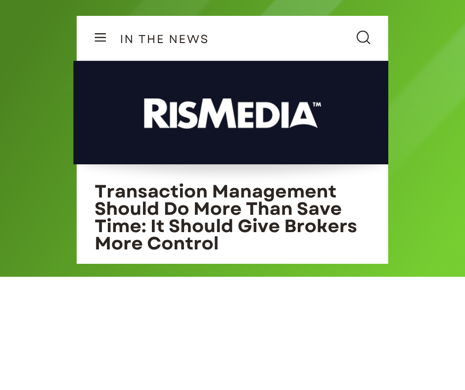 RISMedia Shares Why Transaction Management Should Give Brokers More Control Image