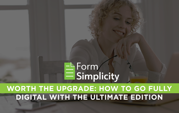 Worth the Upgrade: How to Go Fully Digital With the Ultimate Edition of Form Simplicity